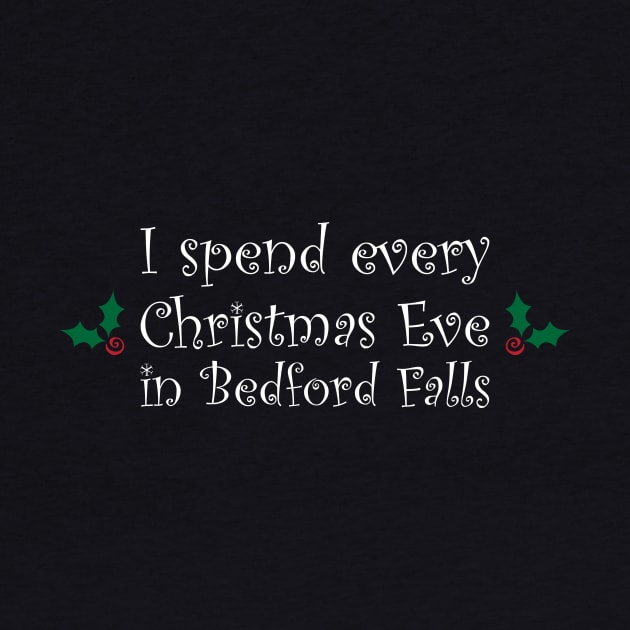 I spend every Christmas Eve in Bedford Falls by Rvgill22